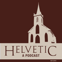 Helvetic: A Podcast podcast