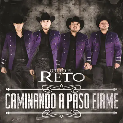 Caminando a Paso Firme - Grupo El Reto
