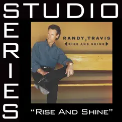 Rise and Shine (Studio Series Performance Track) - Single by Randy Travis album reviews, ratings, credits