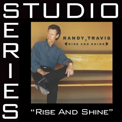 Rise and Shine (Studio Series Performance Track) - Single - Randy Travis