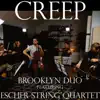 Creep (feat. Escher String Quartet) - Single album lyrics, reviews, download