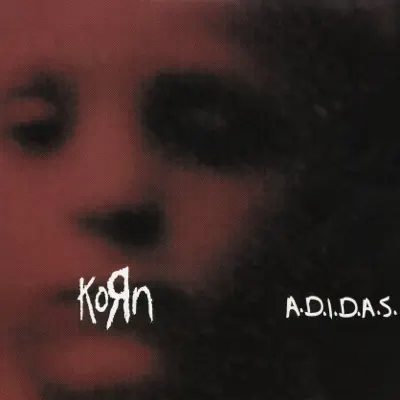A.D.I.D.A.S. (Remixes) - Single - Korn A.D.I.D.A.S. (Remixes) - Single - Korn
