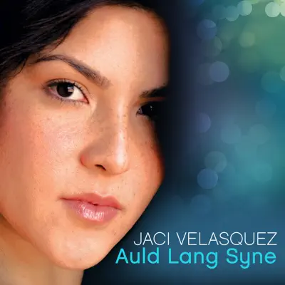 Auld Lang Syne - Single - Jaci Velasquez