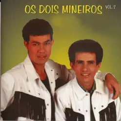 Os Dois Mineiros, Vol. 2 - Os Dois Mineiros Os Dois Mineiros, Vol. 2 - Os Dois Mineiros