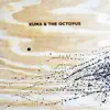 Kuma & the Octopus - EP album lyrics, reviews, download