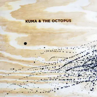 Kuma & the Octopus - EP by Kuma album reviews, ratings, credits