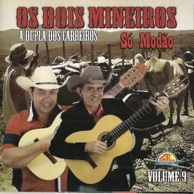 A Dupla dos Carreiros, Vol. 9 (Só Modão) - Os Dois Mineiros A Dupla dos Carreiros, Vol. 9 (Só Modão) - Os Dois Mineiros
