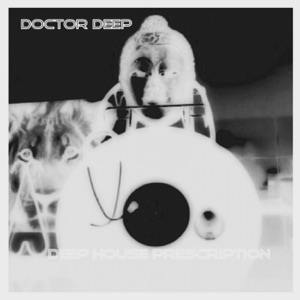 Deep House Prescription 7 - Mixed by Dr Deep