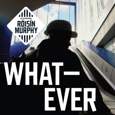 Whatever (Remixes) - Single - Roisin Murphy