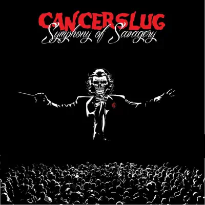 Symphony of Savagery - Cancerslug