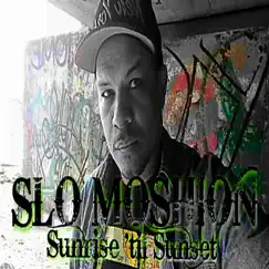 Sunrise 'til Sunset by Slo Moshion album reviews, ratings, credits