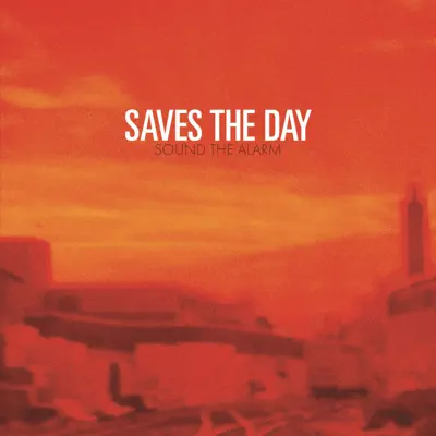 Sound the Alarm - Saves The Day