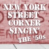 New York Street Corner Singin': The '50s artwork