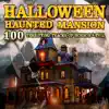 Halloween Haunted Mansion: 100 Terrifying Tracks of Horror & Evil album lyrics, reviews, download