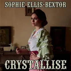 Crystallise (F9 Edits) - Single - Sophie Ellis-Bextor
