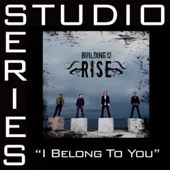 I Belong To You (Studio Series Performance Track) - EP - Building 429