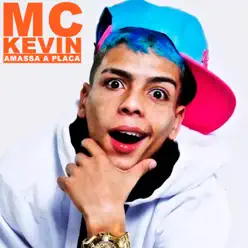 Amassa a Placa - Single - MC Kevin