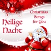 Heilige Nacht - Christmas Songs for You