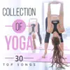 Collection of Yoga – 30 Top Songs: Meditation Music for Relax, Zen Massage, Yoga, Relaxing New Age Music album lyrics, reviews, download