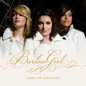BarlowGirl - Home For Christmas - Zortam Music