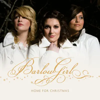 Home for Christmas - BarlowGirl