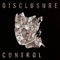 What's in Your Head (Mak & Pasteman Remix) - Disclosure lyrics