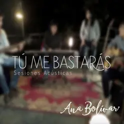 Tú Me Bastarás (Sesiones Acústicas) - Single - Ana Bolivar