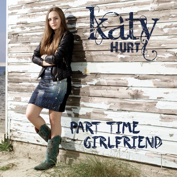 Katy Hurt, Part Time Girlfriend