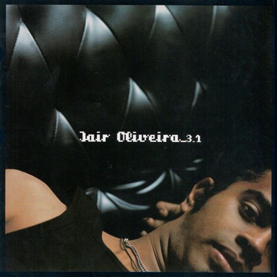 Jair Oliveira 3.1 - Jair Oliveira
