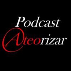 Podcast Ateorizar