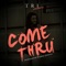 Come Thru - Tri lyrics