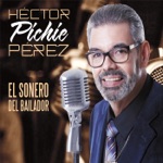 Héctor "Pichie" Pérez - Dónde Estás Mi Corazón (Versión Salsa)
