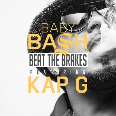 Beat the Brakes (feat. Kap G) - Single - Baby Bash