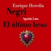 El Último Beso (Enrique Heredia Negri Canta Agustín Lara)