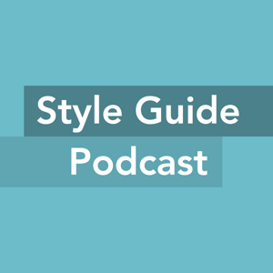Style Guide Podcast podcast