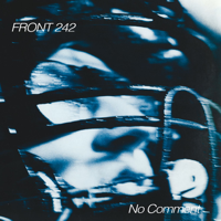 Front 242 - No Comment (Remastered) artwork