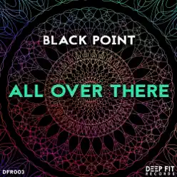 All Over There - Single - Black Point All Over There - Single - Black Point