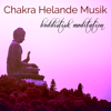 Chakra Helande Musik Buddistisk Meditation - Avslappnande Musik för Chakra Meditation, Mindfulnessträning och Kärleksfull Vänlighet Meditation, Kundalini Yoga och Chakra Balancing - Various Artists