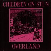 Overland - Children On Stun