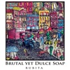 Brutal yet Dulce Soap - EP