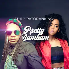 Pretty Bum Bum - Single by Athi & Patoranking album reviews, ratings, credits
