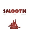 Smooth: Doux, Lisse, Régulier, 2016