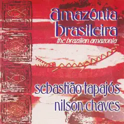 Amazônia Brasileira (The Brazilian Amazonia) - Nilson Chaves