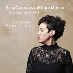 Con che soavità - Single - Claudio Monteverdi Con che soavità - Single - Claudio Monteverdi