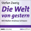 Die Welt von gestern: Erinnerungen eines Europäers - Stefan Zweig