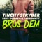 Bros Dem (feat. Donae'o & President T) - Tinchy Stryder lyrics