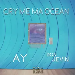 Cry Me Ma Ocean - Single - Ay? Cry Me Ma Ocean - Single - Ay?