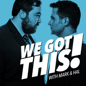 We Got This with Mark and Hal podcast