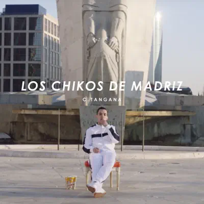 Los Chikos de Madriz - Single - C. Tangana