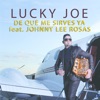 De Qué Me Sirves Ya feat Johnny Lee Rosas - Single